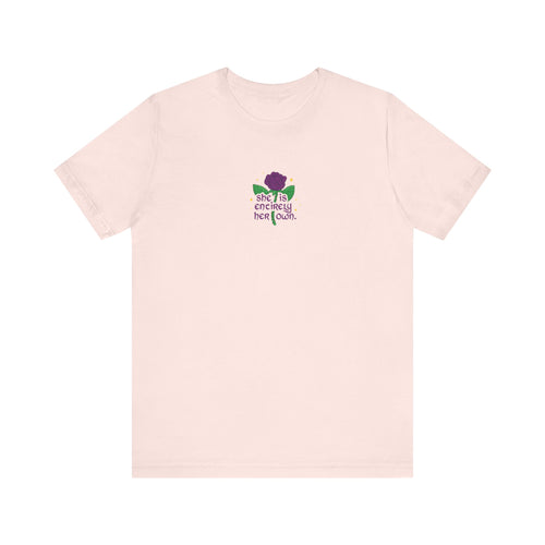 "She Is Entirely Her Own" Tee