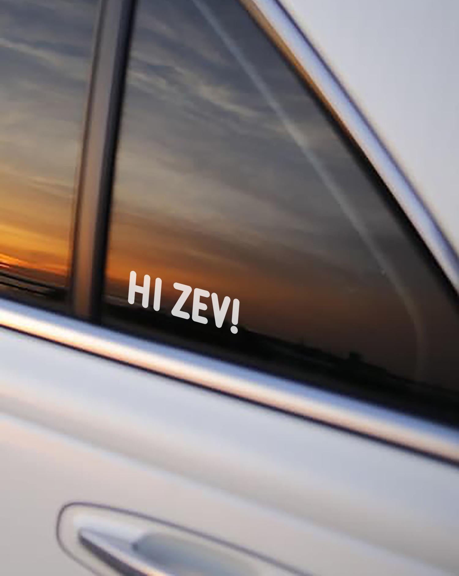 Hi Zev! or Bye Zev! Decal