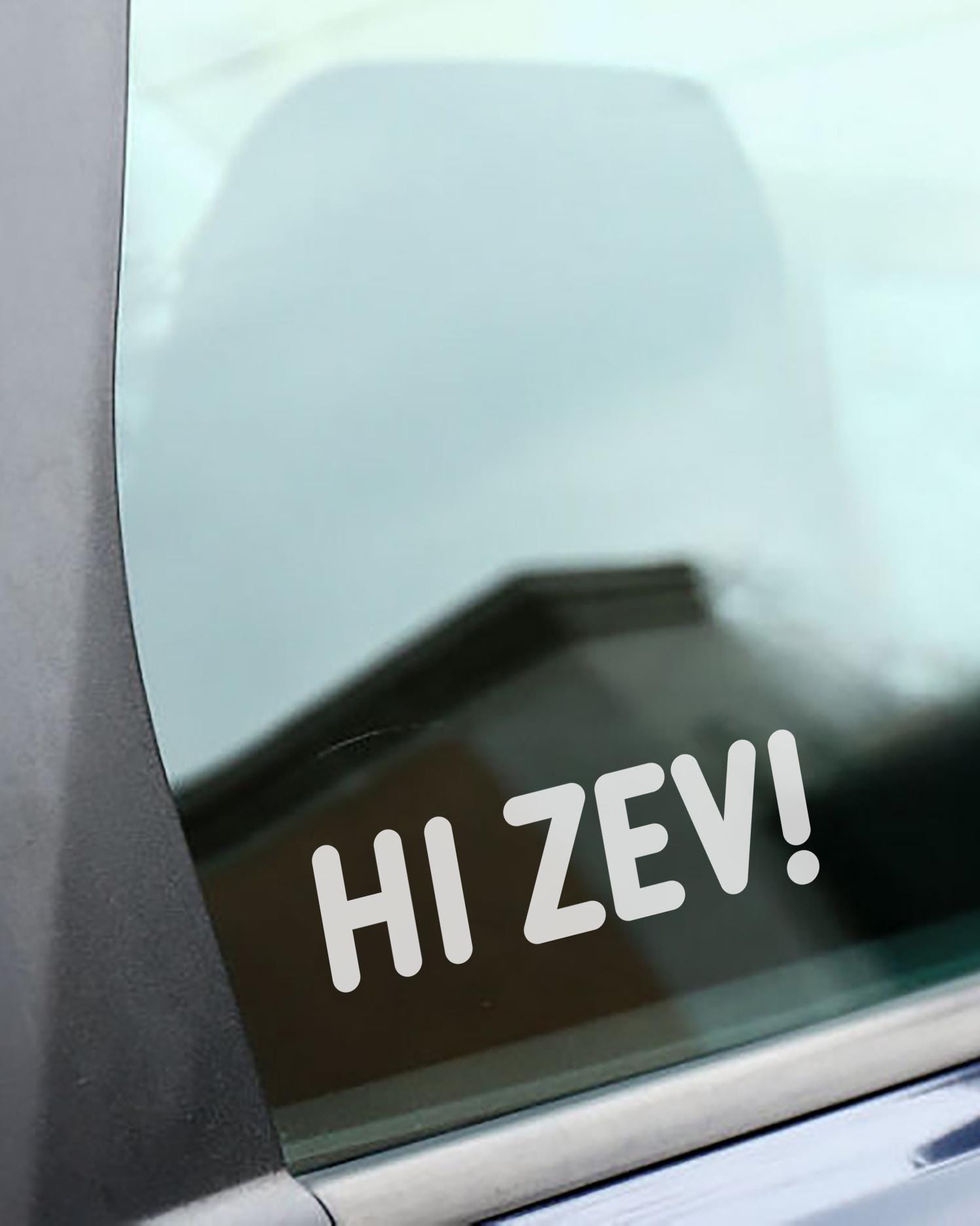 Hi Zev! or Bye Zev! Decal