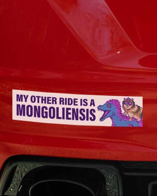 My Other Ride is a Mongoliensis Decal or Magnet
