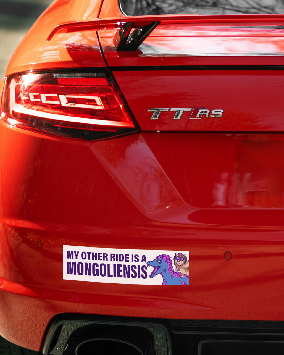My Other Ride is a Mongoliensis Decal or Magnet