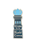 I'd Rather Be in Kair Toren Enamel Pin (glow-in-the-dark!)