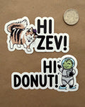 Hi Zev! and Hi Donut! Stickers