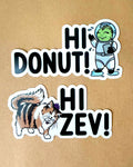 Hi Zev! and Hi Donut! Stickers